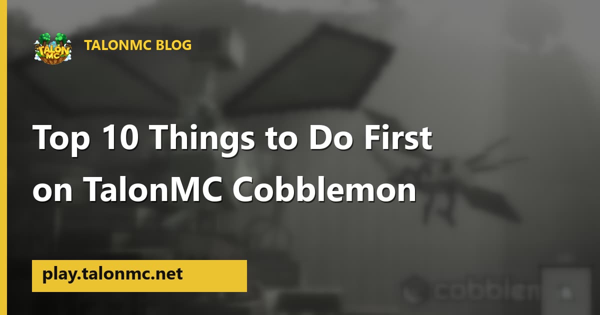 Top 10 Things to Do First on TalonMC Cobblemon